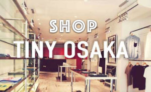 TINY OSAKA / Osaka</h3>