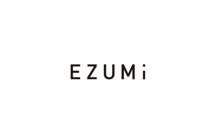 「理 / LOGIC」をコンセプトに掲げる EZUMi(エズミ)